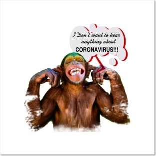 Chimpanzee saying: "I don't want to hear anything about Coronavirus" Posters and Art